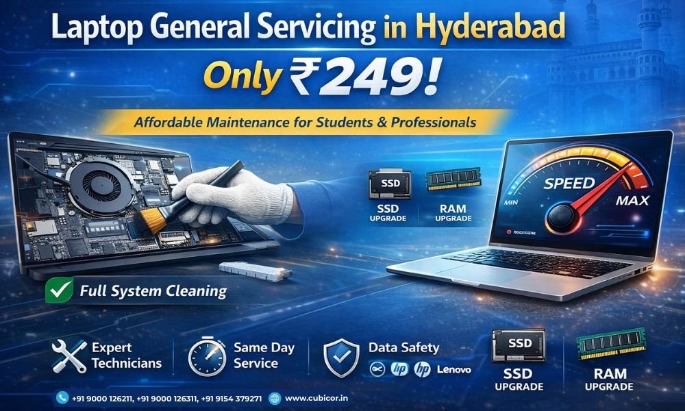 Laptop General Servicing in Hyderabad – Only ₹249 at Cubicor